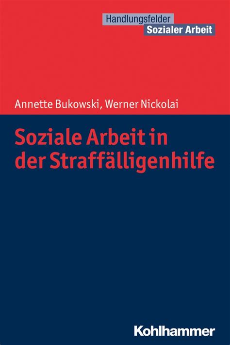 Soziale Arbeit in der Straffälligenhilfe Handlungsfelder Sozialer