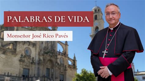 Ejes principales de Palabra de Vida de Monseñor Rico Pavés El