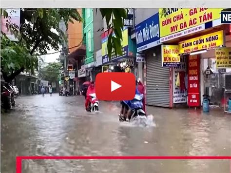 Meteo Cronaca Diretta Video Vietnam Piogge Torrenziali Inondano Molte