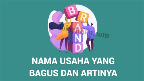 12 Nama Usaha Yang Bagus Dan Artinya Untuk Berbagai Macam Bisnis