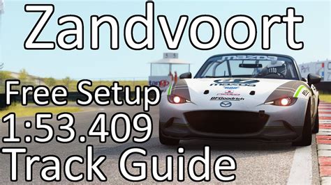 MX5 Cup Zandvoort FREE SETUP TRACK GUIDE 1 53 409 YouTube