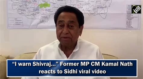 I Warn Shivraj Former Mp Cm Kamal Nath Reacts To Sidhi Viral Video