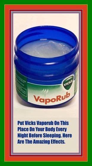 Put Vicks Vaporub On This Place On Your Body Every Night Before