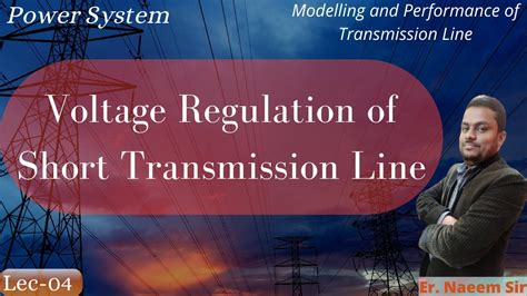 Voltage Regulation Of Short Transmission Line Lec 04 Power System Youtube