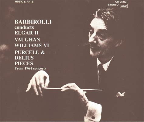 Barbirolli Conducts Elgar II Vaughan Williams VI Purcell Delius