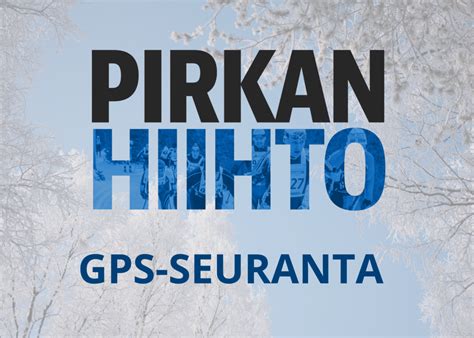 Pirkan Hiihdossa 2024 Tarjolla Kaikilla Matkoilla GPS Seuranta