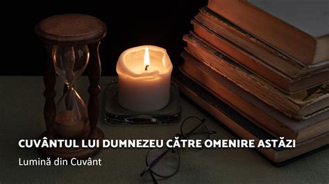 CUVÂNTUL LUI DUMNEZEU CĂTRE OMENIRE ASTĂZI Lumină din Cuvânt AZSMR