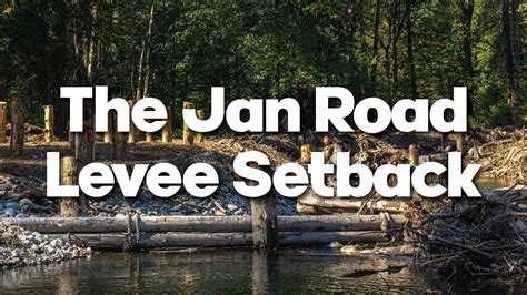 The Jan Road Levee Setback Project Youtube