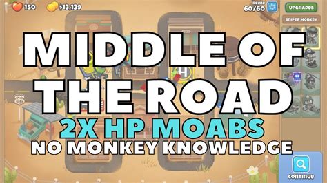 BTD6 Middle Of The Road 2X HP MOABS With No Monkey Knowledge YouTube