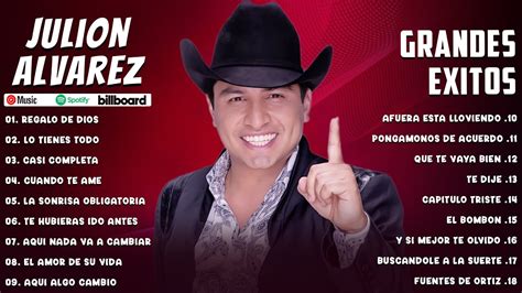 Julion Alvarez Exitos Mix Musica Romantica De Juli N Lvarez