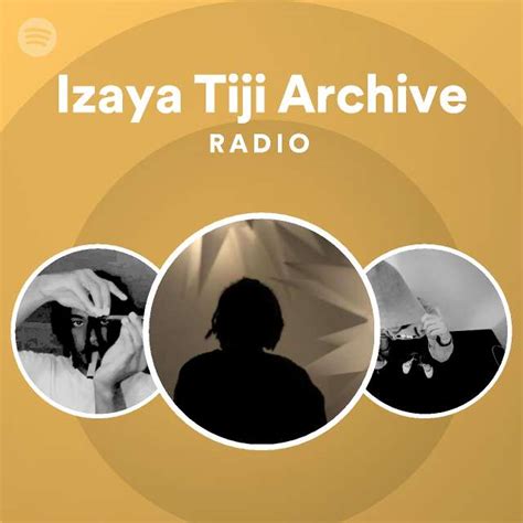 Izaya Tiji Archive Spotify