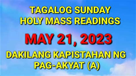 21 May 2023 Dakilang Kapistahan Ng Pag Akyat A Tagalog Holy Mass Readings Youtube