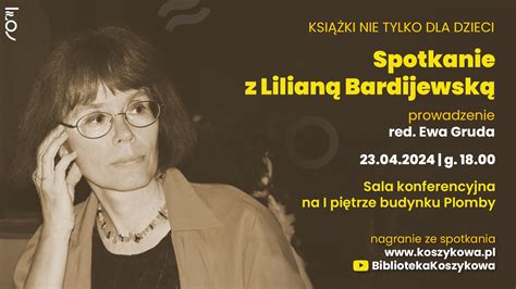 Warszawa Spotkanie z Lilianą Bardijewską w Bibliotece na Koszykowej