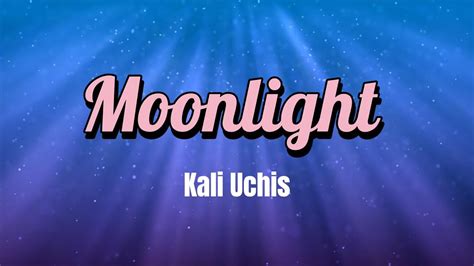 Moonlight Kali Uchis Lyrics Youtube