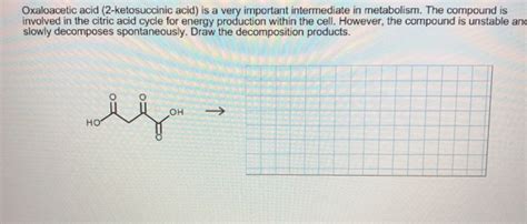 Solved Oxaloacetic Acid 2 Ketosuccinic Acid Is A Very