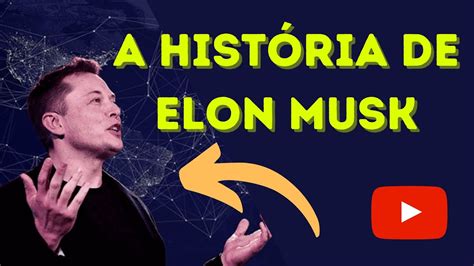 A Hist Ria De Elon Musk De Vision Rio A Magnata Tecnol Gico Youtube