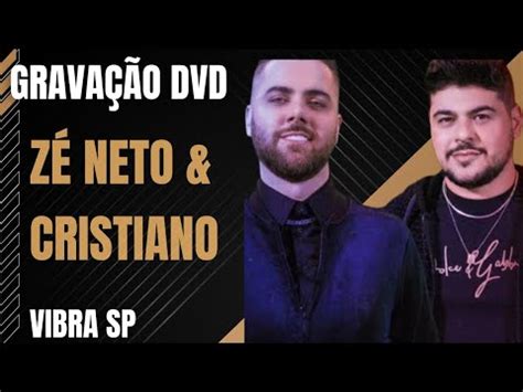 GRAVAÇÃO DVD ZÉ NETO E CRISTIANO YouTube