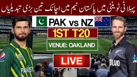 Big Changes In Pakistan Playing Xi Vs New Zealand In St T Match