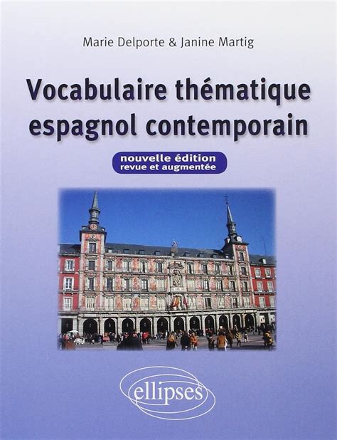 Vocabulaire Th Matique Espagnol Contemporain Nouvelle Dition Revue