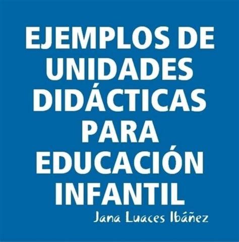 Ejemplos De Unidades Did Cticas Para Educacia N Infantil Jana Luaces