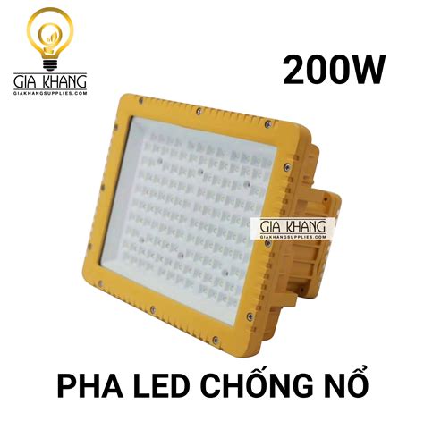 ĐÈN PHA LED CHỐNG NỔ 200W CHỊU NHIỆT CAO CHIẾU SÁNG BỀN BỈ