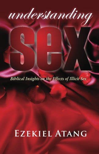 Understanding Sex Biblical Insights On The Effects Of Illicit Sex