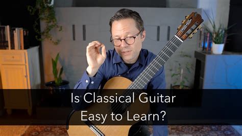 Is Classical Guitar Easy to Learn? | This is Classical Guitar