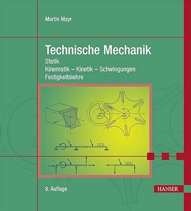 Technische Mechanik Statik Kinematik Kinetik Schwingungen