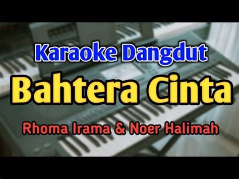 Bahtera Cinta Karaoke Nada Pria Rhoma Irama Audio Hq Live