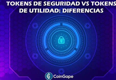 Tokens De Utilidad Vs Tokens De Seguridad Diferencias Y Usos