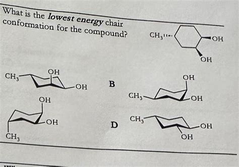 Solved What is the lowest energy chair conformation for the | Chegg.com