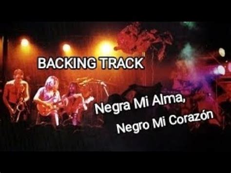 Negra Mi Alma Negro Mi Corazón Backing track sin guitarra c voz La