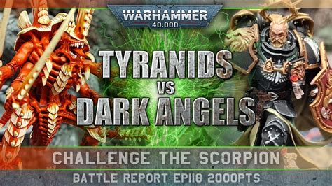 Dark Angels Vs Tyranids Warhammer K Battle Report Th Edition Pts