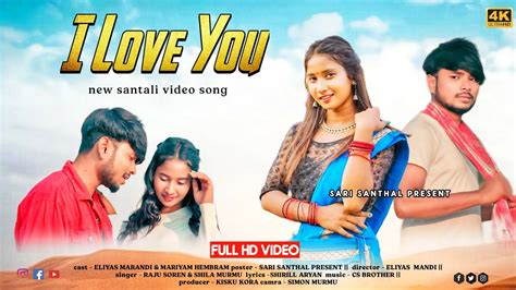 New Santali Video 2024 I Love You Full Video Eliyas Marandi