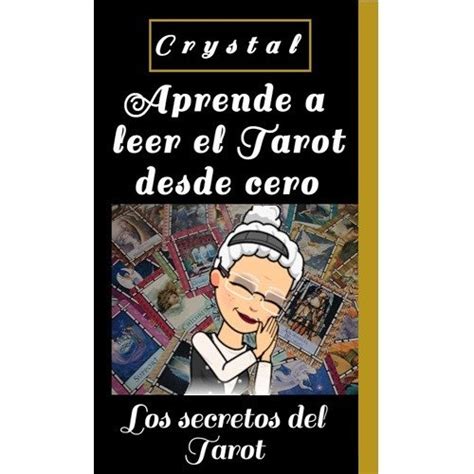 Aprende A Leer El Tarot Desde Cero Los Secretos Del Tarot