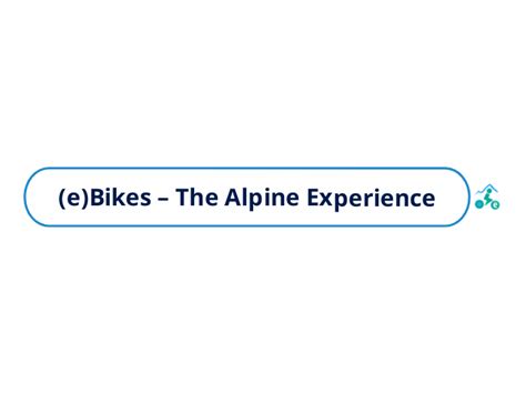 E Bikes The Alpine Experience Mind Map