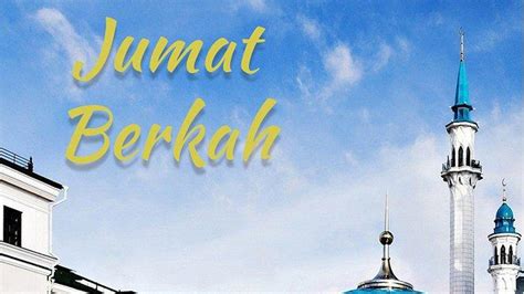 Keutamaan Keistimewaan Serta Sunnah Dan Amalan Di Hari Jumat Diajarkan