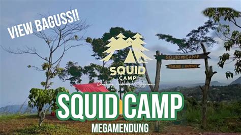 Squid Camping Ground Megamendung View Keren Juara Youtube