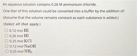 Solved An Aqueous Solution Contains 0 26m Ammonium Chloride