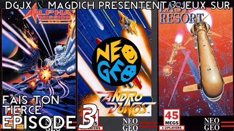 Faistontiercé 003 Découvrez 3 Jeux De Type Shootem Up Sur Neo Geo