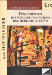 Fundamentos Historico Ideologicos Del Derecho Aleman Hans Hattenhauer