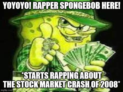 rapperspongebob Memes & GIFs - Imgflip