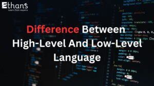 Key Difference Between High Level And Low Level Language