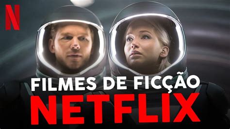 4 Filmes De FicÇÃo Na Netflix Para Ver Em 2022 Youtube