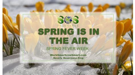 Spring Fever Week: Spring Is In The Air - Work Smart. Live Smart.