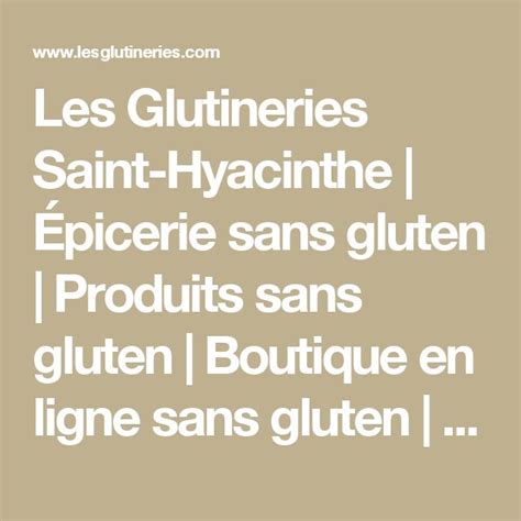 Les Glutineries Saint Hyacinthe Picerie Sans Gluten Produits Sans