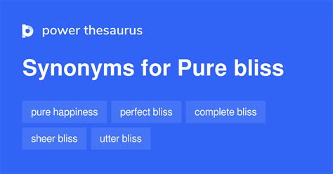 Pure Bliss synonyms - 247 Words and Phrases for Pure Bliss