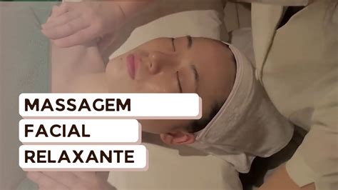 Massagem Facial Relaxante Parte 1 Youtube