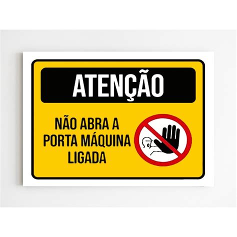 Kit 10 Placas aviso atenção não abra a porta maquina ligada no Shoptime