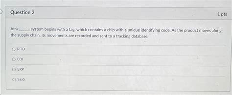 Solved Question Ptsa N System Begins With A Tag Which Chegg